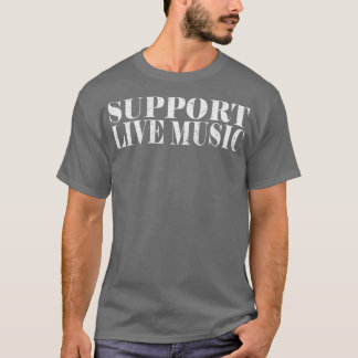 Support Live Music T-Shirt