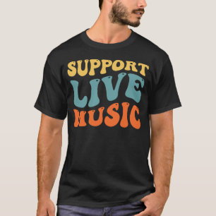Support Live Music T-Shirt