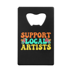 Support Local Artists For Music Lover Credit Card Bottle Opener