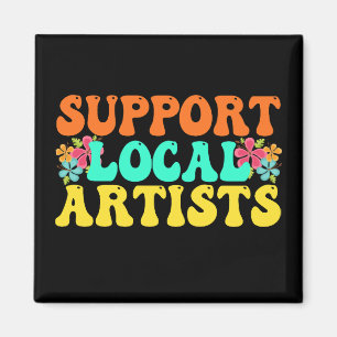 Support Local Artists For Music Lover Magnet