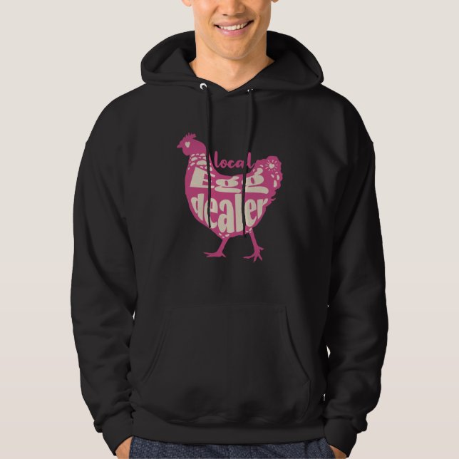 Support Local Egg Dealer Chicken Supplier Farmer Hoodie (Front)