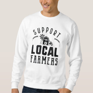 Support Local Farmers Sweatshirt