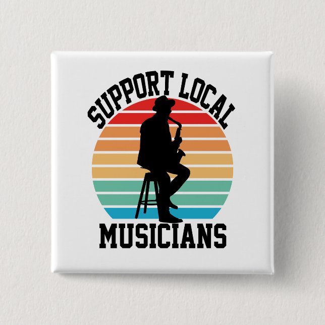 Support Local Musicians For Music Lover 2 Inch Square Button (Front)