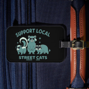 Support Local Street Cat Funny Raccoon Opossum Luggage Tag