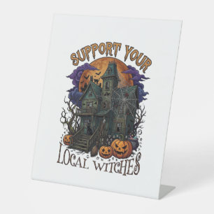Support Local Witches Halloween Haunted House Pump Pedestal Sign