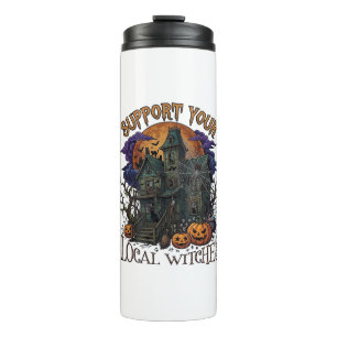 Support Local Witches Halloween Haunted House Pump Thermal Tumbler