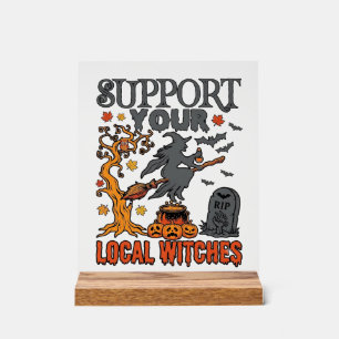 Support Local Witches Halloween Witch Cauldron Pum Acrylic Sign