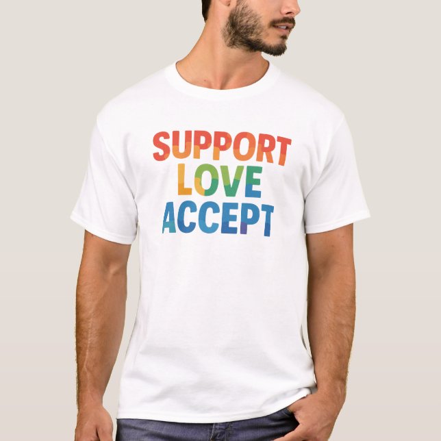 Support Love Accept Rainbow Typography T-Shirt (Front)