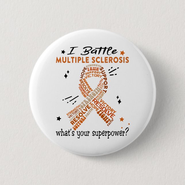 Support Multiple Sclerosis Warrior Gifts 2 Inch Round Button (Front)