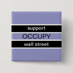 SUPPORT OCCUPY WALL STREET 2 INCH SQUARE BUTTON