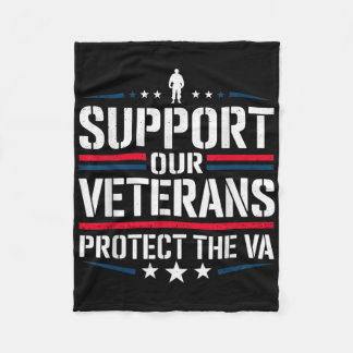 Support Our Veterans Protect And The Va Protest De Fleece Blanket