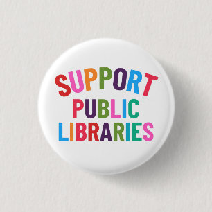 Support Public Libraries 1 Inch Round Button