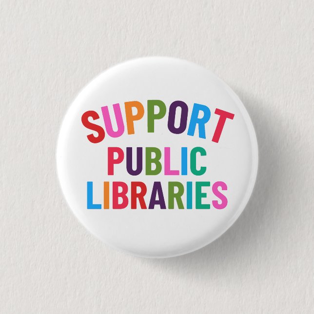 Support Public Libraries 1 Inch Round Button (Front)