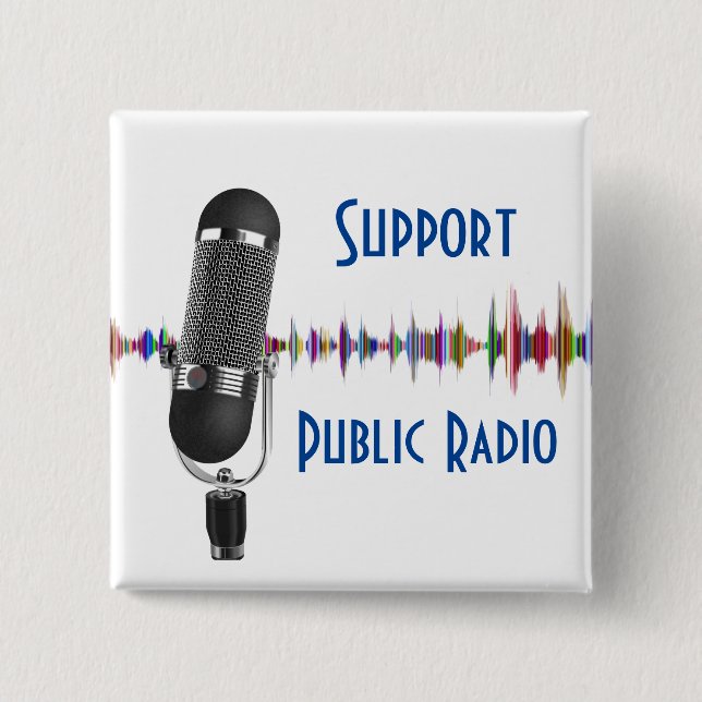 Support Public Radio  2 Inch Square Button (Front)