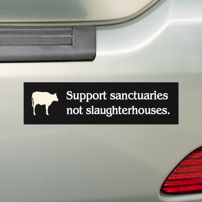 support sanctuaries not slaughterhouses vegan bumper sticker (On Car)