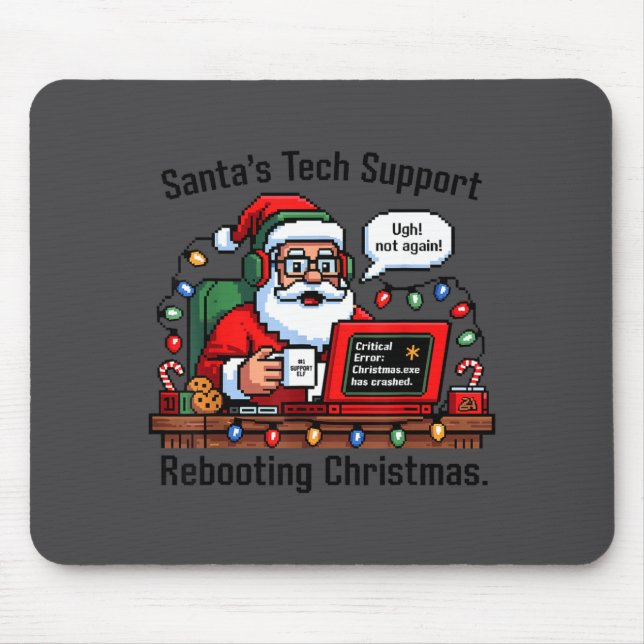 Support Santa Rebooting Tech s Joke Mouse Pad (Front)