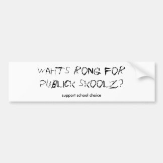 Support school choice bumper sticker
