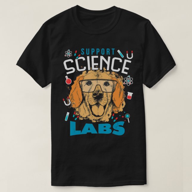 Support Science Labs Labrador Retriever Dog  T-Shirt (Design Front)