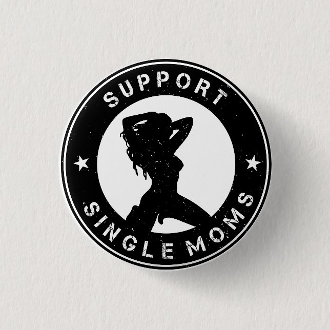 Support Single Mom 1 Inch Round Button (Front)