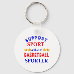 Support Sport And Be A Basketball Sporter Keychain