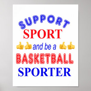 Support Sport And Be A Basketball Sporter  Poster