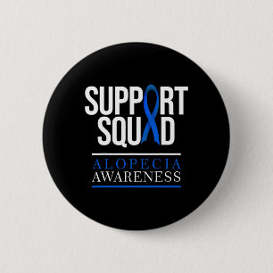 Support Squad Alopecia Awareness Hair Loss  2 Inch Round Button