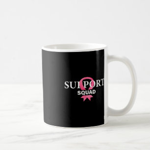 Support Squad Breast Cancer Awareness Pink Ribbon  Coffee Mug