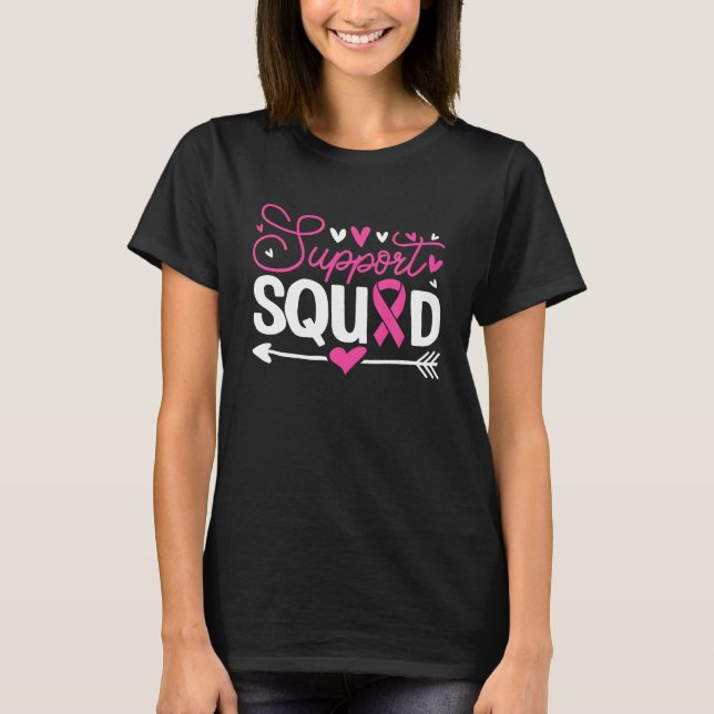 Support Squad Breast Cancer Warrior Breast Cancer T-Shirt (Front)