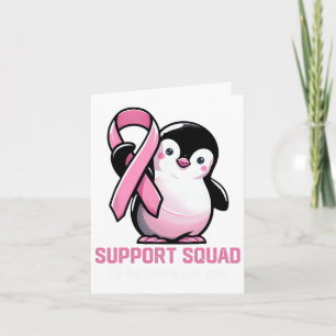 Support Squad I'll Be There For You Penguin Breast Card
