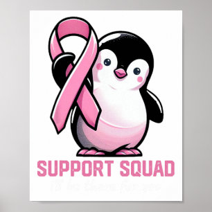 Support Squad I'll Be There For You Penguin Breast Poster