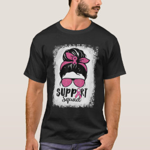 Support Squad Messy Bun Breast Cancer Women Bleach T-Shirt