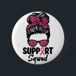 Support Squad Messy Bun Pink Warrior Breast Cancer 2 Inch Round Button<br><div class="desc">Support Squad Messy Bun Pink Warrior Breast Cancer</div>