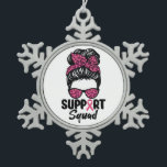 Support Squad Messy Bun Pink Warrior Breast Cancer Snowflake Pewter Christmas Ornament<br><div class="desc">Support Squad Messy Bun Pink Warrior Breast Cancer</div>
