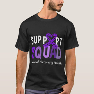 Support Squad National Recovery Month - Addiction T-Shirt
