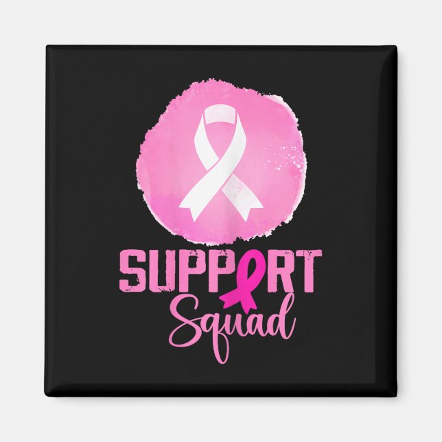 Support Squad Pink Support Squad Breast Cancer Awa Magnet (Front)
