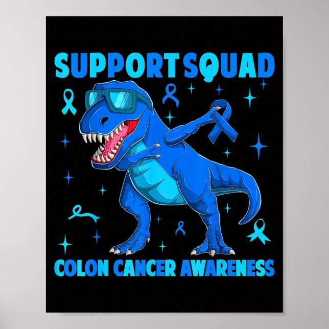 Support squad t-rex dinosaur colon cancer poster (Front)