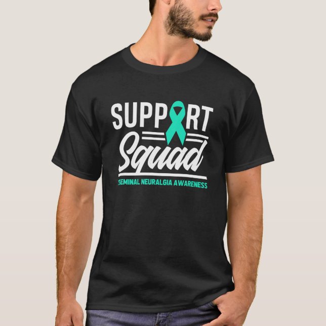 Support Squad Trigeminal Neuralgia Awareness T Shi T-Shirt (Front)