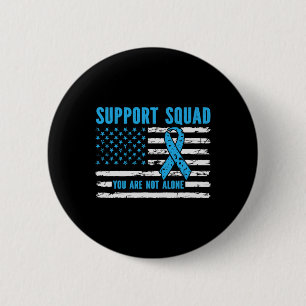Support Squad You Are Not Alone 2 Inch Round Button