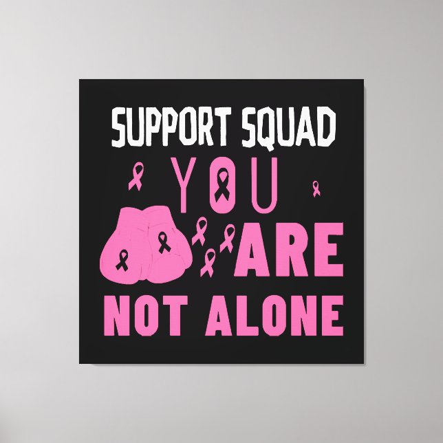 Support Squad You Are Not Alone Canvas Print (Front)