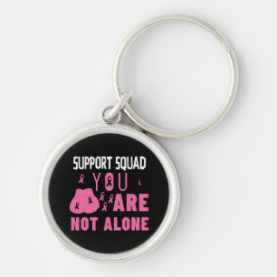 Support Squad You Are Not Alone Keychain