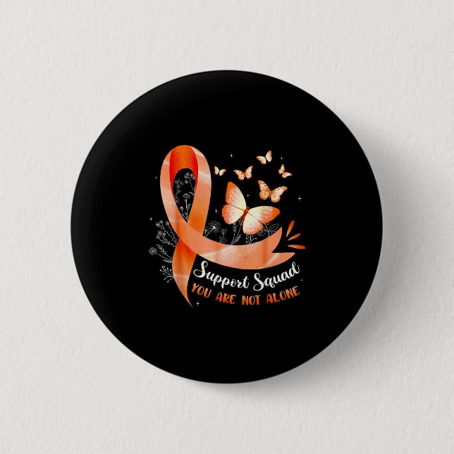 Support Squad You Are Not Alone Leukaemia Awarenes 2 Inch Round Button (Front)