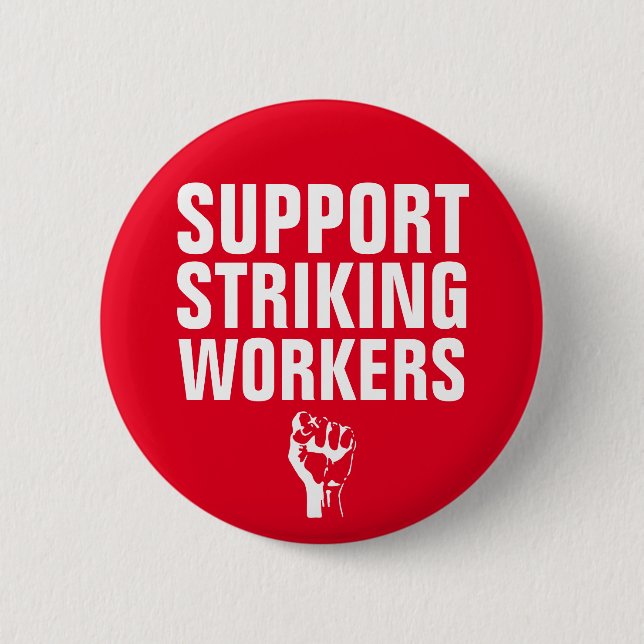 Support Striking Workers 2 Inch Round Button (Front)
