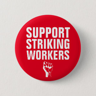 Support Striking Workers 2 Inch Round Button