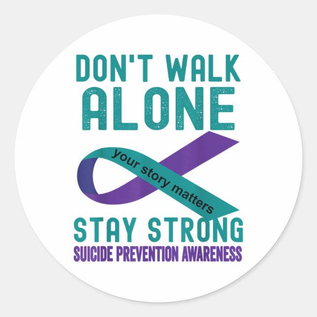 Support Suicide Prevention Awareness Message  Classic Round Sticker (Front)