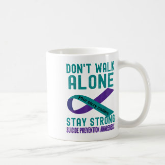Support Suicide Prevention Awareness Message Coffee Mug