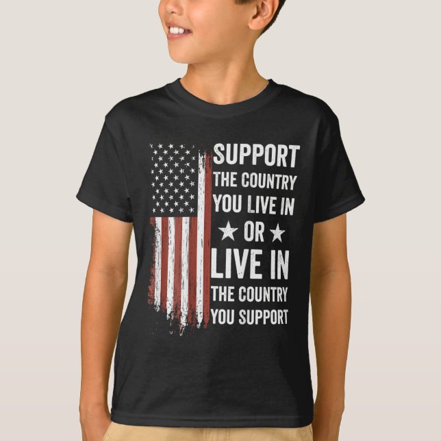 Support The Country You Live In American Flag Usa  T-Shirt (Front)