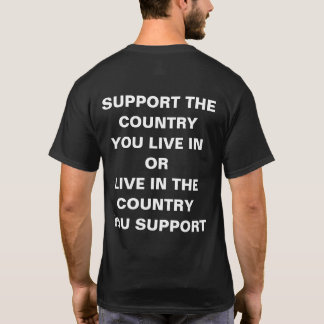 Support the Country you live in T-Shirt
