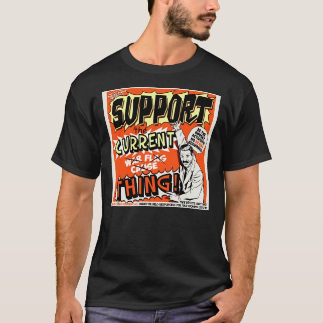 Support the Current Thing T-Shirt (Front)