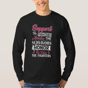 Support the fighters admire the survivors T-Shirt
