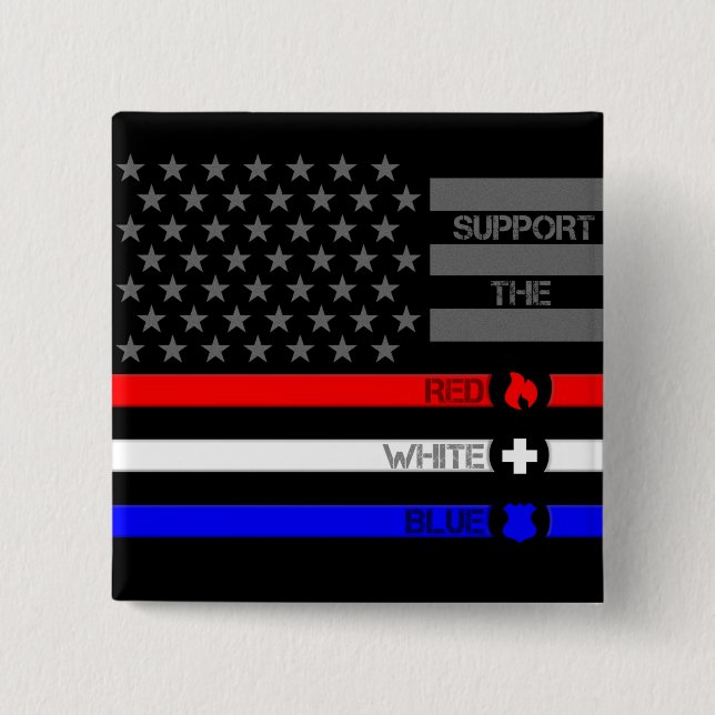 Support the Red White & Blue - Fire/EMS/Police 2 Inch Square Button (Front)
